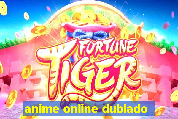 anime online dublado